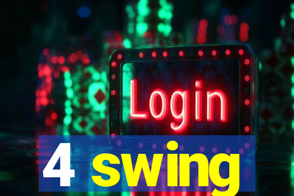 4 swing